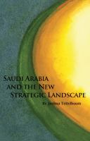 Saudi Arabia and the new strategic landscape