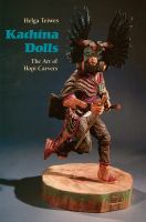 Kachina dolls : the art of Hopi carvers /