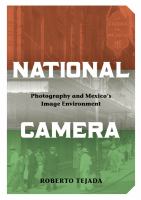 National camera : photography and Mexico's image environment /