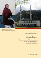Islam in Europa : Transformation, religiöse Erneuerung und innere Diversifizierung am Beispiel Bulgariens.