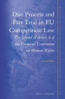 Due process and fair trial in EU competition law the impact of Article 6 of the European Convention on Human Rights /