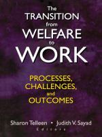 The Transition from Welfare to Work : Processes, Challenges, and Outcomes.