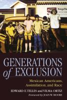 Generations of exclusion : Mexican Americans, assimilation, and race /