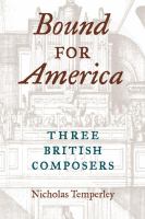 Bound for America : three British composers /