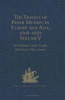 Travels of Peter Mundy, in Europe and Asia, 1608-1667 : Volume IV: Travels in Europe 1639-1647.