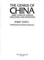 The genius of China : 3,000 years of science, discovery, and invention /