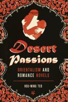 Desert Passions : Orientalism and Romance Novels.