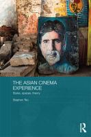 The Asian cinema experience styles, spaces, theory /