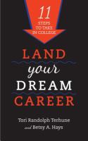 Land Your Dream Career : Eleven Steps to Take in College.
