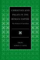 Christian and Pagan in the Roman Empire the witness of Tertullian /