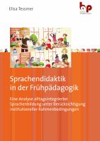 Sprachendidaktik in der Frühpädagogik Eine Analyse Alltagsintegrierter Sprachenbildung Unter Berücksichtigung Institutioneller Rahmenbedingungen.