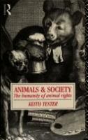 Animals and society : the humanity of animal rights /