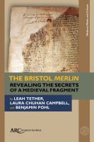 The Bristol Merlin : revealing the secrets of a medieval fragment /