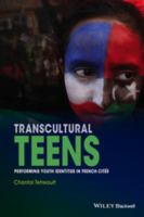 Transcultural teens performing youth identities in French cités /