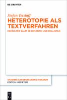 Heterotopie als Textverfahren erzählter Raum in Romantik und Realismus /