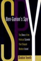 Ben-Gurion's spy : the story of the political scandal that shaped modern Israel /