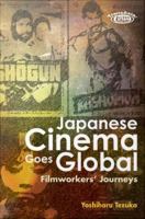 Japanese cinema goes global : filmworkers' journeys /