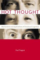 Hot Thought : Mechanisms and Applications of Emotional Cognition.