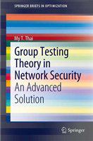 Group Testing Theory in Network Security An Advanced Solution /