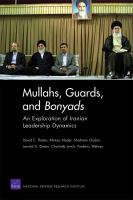 Mullahs, Guards, and Bonyads : An Exploration of Iranian Leadership Dynamics.