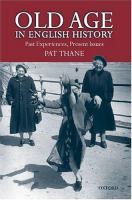 Old age in English history : past experiences, present issues /