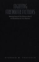 Fighting Firewater Fictions : Moving Beyond the Disease Model of Alcoholism in First Nations /
