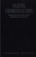 Fighting firewater fictions : moving beyond the disease model of alcoholism in First Nations /