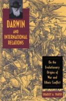 Darwin and international relations : on the evolutionary origins of war and ethnic conflict.