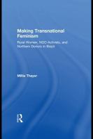 Making transnational feminism rural women, NGO activists, and northern donors in Brazil /