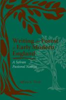 Writing the forest in early modern England : a sylvan pastoral nation /