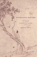 Disgraceful Matters : The Politics of Chastity in Eighteenth-Century China.