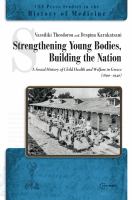 Strengthening young bodies, building the nation : a social history of child health and welfare in Greece (1890-1940) /