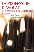 La profession d'avocat au Grand-Duché de Luxembourg /