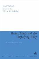 Brain, Mind and the Signifying Body : An Ecosocial Semiotic Theory.