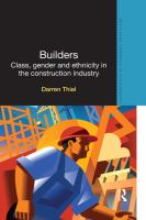 Builders : Class, Gender and Ethnicity in the Construction Industry.