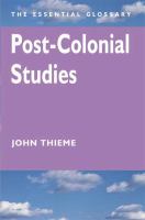 Post-colonial studies : the essential glossary /