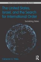 The United States, Israel, and the Search for International Order : Socializing States.