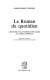 Le roman du quotidien : lecteurs et lectures populaires à la Belle Epoque /