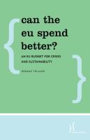 Can the EU Spend Better? : An EU Budget for Crises and Sustainability.