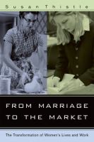 From marriage to the market : the transformation of women's lives and work /