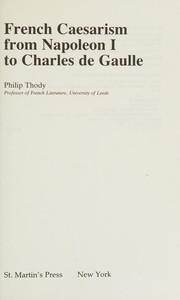 French Caesarism from Napoleon I to Charles de Gaulle /