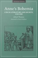 Anne's Bohemia Czech literature and society, 1310-1420 /