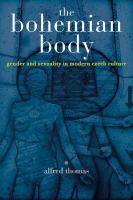 The Bohemian body : gender and sexuality in modern Czech culture /