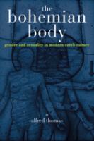 The Bohemian body : gender and sexuality in modern Czech culture /