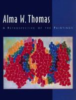 Alma W. Thomas : a retrospective of the paintings.