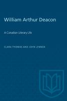 William Arthur Deacon : a Canadian literary life /