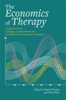 The Economics of Therapy : Caring for Clients, Colleagues, Commissioners and Cash-Flow in the Creative Arts Therapies.
