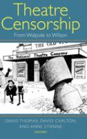 Theatre censorship : from Walpole to Wilson /