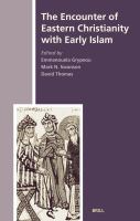 The Encounter of Eastern Christianity with Early Islam.