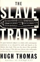 The slave trade : the story of the Atlantic slave trade, 1440-1870 /